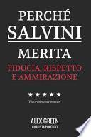 Perché Salvini Merita Fiducia Rispetto E Ammirazione