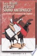 Perchè siamo antipatici?