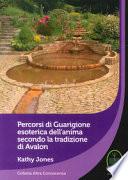 Percorsi di guarigione esoterica dell'anima secondo la tradizione di Avalon