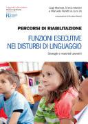 Percorsi di riabilitazione - Funzioni esecutive nei disturbi di linguaggio