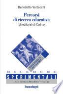 Percorsi di ricerca educativa/Itinerarios de investigación educativa. Gli editoriali di Cadmo/Los editoriales de Cadmo