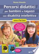 Percorsi didattici per bambini e ragazzi con disabilità intellettiva. Lettura e primi calcoli