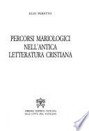 Percorsi mariologici nell'antica letteratura cristiana