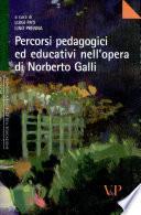 Percorsi pedagogici ed educativi nell'opera di Norberto Galli