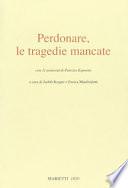 Perdonare, le tragedie mancate
