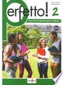 Perfetto! 1. Eserciziari di lingua e cultura italiana. Livello B1-B2