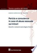 Perizia e consulenza in caso di abuso sessuale sui minori. Quesiti e soluzioni psicologico-forensi