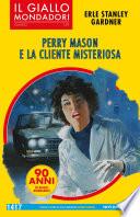 Perry Mason e la cliente misteriosa (Il Giallo Mondadori)