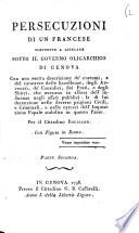 Persecuzioni di un francese costretto a litigare sotto il governo oligarchico di Genova con una esatta descrizione de'costumi e del carattere delle eccellenze, degli avvocati, de'causidici, dei frati e de'sbirri che avevano in allora dell'influenza negli affari pubblici. La di lui detenzione nelle diverse prigioni civili e nelle carceri dell'inquisizione papale stabilita in questo paese. Per il cittadino Bouillod. Con figure in rame