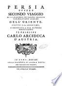 Persia ovvero secondo viaggio di f. Leandro di Santa Cecilia carmelitano scalzo dell'oriente. Scritto dal medesimo, ..
