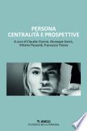 Persona centralità e prospettive