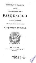 Personaggi illustri della Veneta Patrizia gente Pasqualigo (etc.)