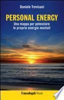 Personal energy. Una mappa per potenziare le proprie energie mentali