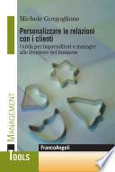 Personalizzare le relazioni con i clienti. Guida per imprenditori e manager alle frontiere del business