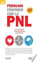 Persuadi chiunque con la PNL