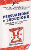 Persuasione e seduzione. Nella clinica, nella formazione e nella vita privata