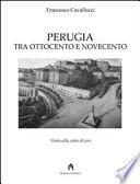 Perugia tra Ottocento e Novecento