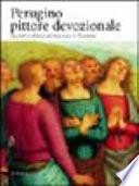 Perugino, pittore devozionale