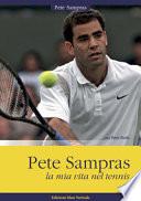 Pete Sampras. La mia vita nel tennis