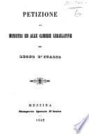 Petizione ai Ministri ed alle Camere Legislative del Regno di Napoli. [Signed by Citizens of Messina and praying for the reduction of taxation.]