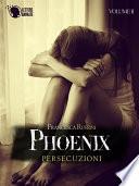 Phoenix - Persecuzioni -