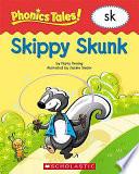 Phonics Tales: Skippy Skunk (Sk)