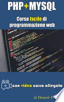 PHP + MYSQL Corso Facile di Programmazione Web