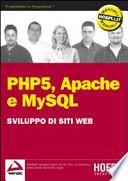 PHP5, Apache e MySQL. Sviluppo di siti web