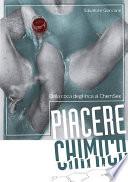Piacere Chimico - Dalla coca degli Inca al ChemSex
