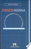 Pianeta scuola. Dalla A come apprendimento alla V come valutazione