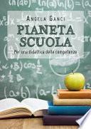 Pianeta scuola. Per una didattica delle competenze