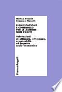 Pianificazione e controllo per le aziende non profit. Valutazioni di efficacia, efficienza, economicità ed impatto socio-economico