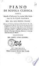 Piano di scuola clinica ossia Metodo d'insegnare la pratica della medicina in un ospitale accademico del sig. Gio. Pietro Frank ... Traduzione del dott. Luigi Careno