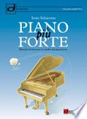Piano più forte. Metodo di base per lo studio del pianoforte