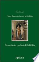 Piante, fiori e profumi della Bibbia-Plants, flowers and scents of Bible. Ediz. italiana e inglese