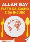 Piatti da sogno e da incubo