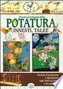 Piccola enciclopedia della potatura, innesti e talee - Verde e natura
