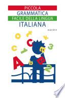 Piccola grammatica facile della lingua italiana