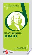 Piccola guida alla grande musica - Johann Sebastian Bach