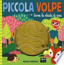 Piccola volpe trova la strada di casa. Ediz. a colori