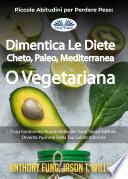 Piccole Abitudini Per Perdere Peso: Dimentica Le Diete Cheto, Paleo, Mediterranea O Vegetariana