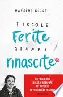 Piccole ferite, grandi rinascite