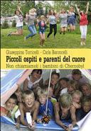 Piccoli ospiti e parenti del cuore. Non chiamiamoli i bambini di Chernobyl