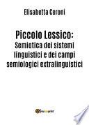 Piccolo Lessico: Semiotica dei sistemi linguistici e dei campi semiologici extralinguistici.