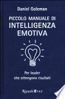 Piccolo manuale di intelligenza emotiva per leader che ottengono risultati