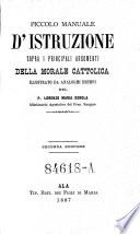 Piccolo Manuele d'istruzione sopra i principali argomenti della morale cattolica, illustrato da analoghi esempi. 2. ed