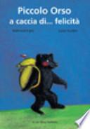 Piccolo Orso a caccia di ... felicità