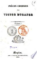 Pièces choisies de Victor Dugange drame en trois actes, a spectacle