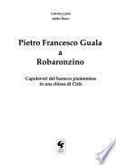 Pietro Francesco Guala a Robaronzino