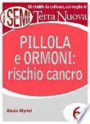 Pillola e ormoni: rischio cancro